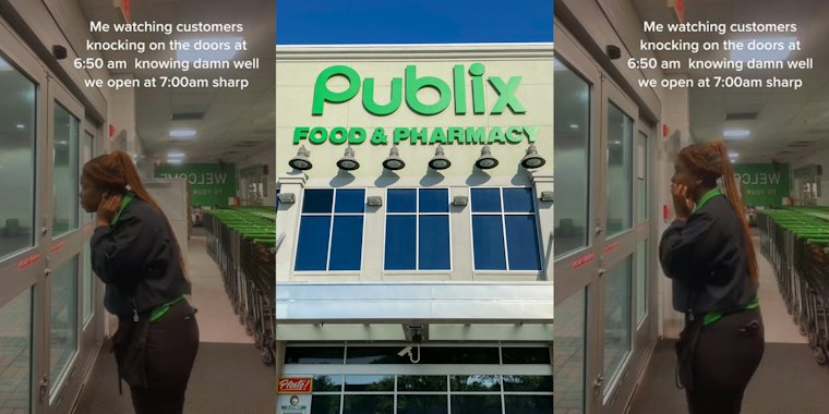 Publix employee at door with caption 'Me watching customers knocking on the doors at 6:50 am knowing damn well we open at 7:00am sharp' (l) Publix sign on building (c) Publix employee at door with caption 'Me watching customers knocking on the doors at 6:50 am knowing damn well we open at 7:00am sharp' (r)